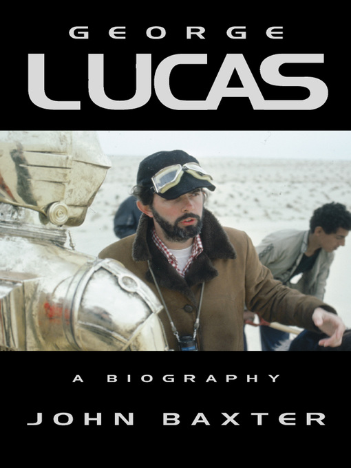 Title details for George Lucas by John Baxter - Available